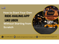 how-to-start-your-own-ride-hailing-app-like-uber-without-starting-from-scratch-small-0